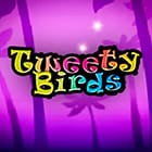 Tweety Birds